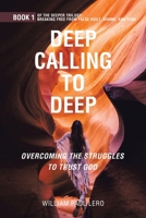 Deep Calling to Deep: Overcoming the Struggles to Trust God 1664289151 Book Cover