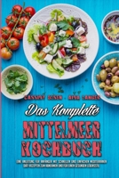 Das Komplette Mittelmeer-Kochbuch: Eine Anleitung F�r Anf�nger Mit Schnellen Und Einfachen Mediterranen Di�t-Rezepten Zum Abnehmen Und F�r Einen Gesunden Lebensstil (The Complete Mediterranean Cookboo 1801949387 Book Cover
