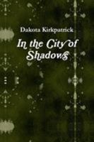 In the City of Shadows 1365956849 Book Cover