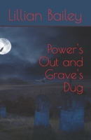Power's Out and Grave's Dug B0875ZKKJN Book Cover