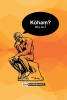 Koham? Who Am I? B0FRVH8272 Book Cover
