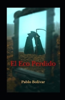 El Eco Perdido: (Serie Inspectora Helena Ventura). Novela negra. Thriller psicológico de alta tensión. (Spanish Edition) B0DQY2ZH4H Book Cover