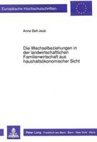 Die Wechselbeziehungen in Der Landwirtschaftlichen Familienwirtschaft Aus Haushaltsoekonomischer Sicht 3631441126 Book Cover