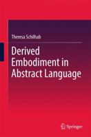 Derived Embodiment in Abstract Language 3319560557 Book Cover
