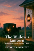 The Widow's Lantern: Light Flickers in the Loneliest Places (Threads of Grace: Amish Love Stories) B0FJ3ZS8M1 Book Cover