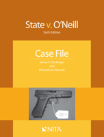 State v. O'Neill: Sixth Edition Case File 160156208X Book Cover