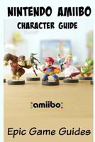 Amiibo: Nintendo Amiibo Character Guide 152384096X Book Cover
