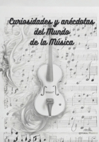 Curiosidades y anécdotas del mundo de la música B0C9FXZ489 Book Cover