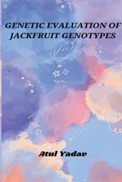 Genetic Evaluation of Jackfruit Genotypes 7229613795 Book Cover