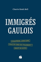 Immigrés gaulois (French Edition) 2754770488 Book Cover