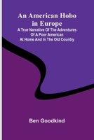 An American Hobo in Europe; A True Narrative of the Adventures of a Poor American at Home and in the Old Country 9366380816 Book Cover