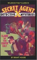 Secret Agent X:  Claws of the Corpse Cult 1592241751 Book Cover