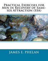 Practical Exercises for Men in Recovery of Same-Sex Attraction (SSA) 0977977307 Book Cover