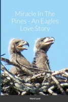 Miracle In The Pines - An Eagles Love Story 1794824715 Book Cover