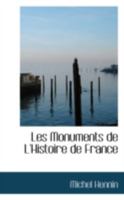 Les Monuments de l'Histoire de France 0559408277 Book Cover