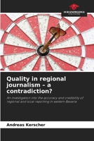 Quality in regional journalism - a contradiction? 6209592708 Book Cover