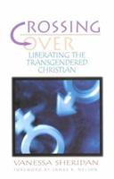 Crossing over: Liberating the Transgendered Christian 0829814469 Book Cover