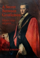 A Secret Between Gentlemen: Suspects, Strays and Guests 0648801934 Book Cover