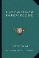 Le Soudan Francais En 1889-1890 (1891) 1166713148 Book Cover