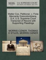 Walter Cox, Petitioner, v. Flota Mercante Grancolombiana, S.A. U.S. Supreme Court Transcript of Record with Supporting Pleadings 127069605X Book Cover