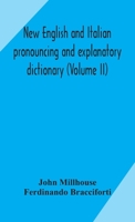 New English and Italian pronouncing and explanatory dictionary (Volume II) 9354171001 Book Cover