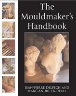 The Mouldmaker's Handbook 1912217198 Book Cover