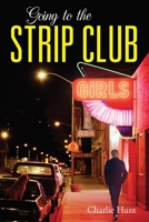 Going to the Strip Club 1649909411 Book Cover