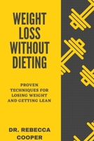 Weight Loss Without Dieting: Proven Methods for Losing Weight, Getting Lean Without Dieting B08VX1754N Book Cover