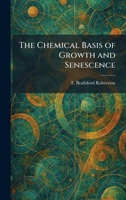 The Chemical Basis of Growth and Senescence 1025546474 Book Cover