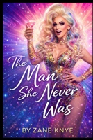 The Man She Never Was: Crossdressing Story B0FP2WFNV9 Book Cover