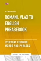 Romani, Vlax To English Phrasebook - Everyday Common Words And Phrases B0CWLPFSQ1 Book Cover