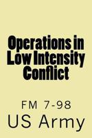 Operations in Low Intensity Conflict: FM 7-98 1976216400 Book Cover
