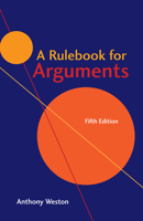 A Rulebook for Arguments 0872201562 Book Cover