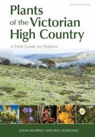 Plants of the Victorian High Country: A Field Guide for Walkers 1486309011 Book Cover