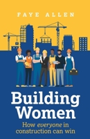 Building Women: How Everyone in Construction Can Win 178133918X Book Cover