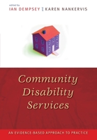 Community Disability Services: An evidence-based approach to practice 0868406155 Book Cover