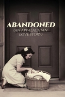 Abandoned: An Appalachian Love Story B0FK45R77Y Book Cover