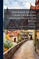 Der Barde an Dem Grabe Des Majors Christian Ewald Von Kleist 1276054106 Book Cover