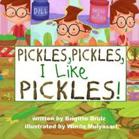 Pickles, Pickles, I Like Pickles 1548352039 Book Cover