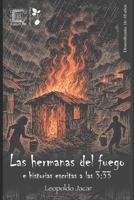 Las hermanas del fuego: e historias escritas a las 3:33 (Spanish Edition) 9929724745 Book Cover