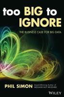 Too Big to Ignore: The Business Case for Big Data 1118638174 Book Cover