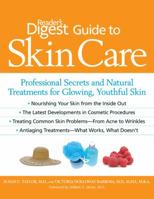 Reader's Digest Guide to Skin Care: Professional Secrets and Natural Treatments for Glowing, Youthful Skin 1606521055 Book Cover