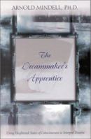 The Dreammaker's Apprentice: Using Heightened States of Consciousness to Interpret Dreams 1571742298 Book Cover