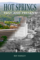 Hot Springs: Past and Present 1557286604 Book Cover