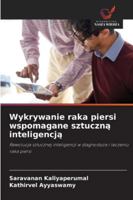 Wykrywanie raka piersi wspomagane sztuczna inteligencja 6209336914 Book Cover