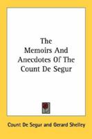 The Memoirs And Anecdotes Of The Count De Segur 1432544179 Book Cover