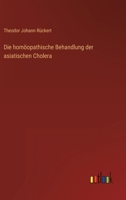 Die homöopathische Behandlung der asiatischen Cholera 3368028510 Book Cover