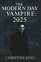 The Modern Day Vampire: 2025 B0FLF5C73M Book Cover