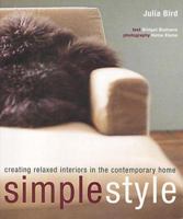 Simple Style: Creating Relaxed Interiors in the Contemporary Home 1586639269 Book Cover