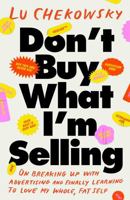 Don't Buy What I'm Selling: A Memoir 0316607681 Book Cover
